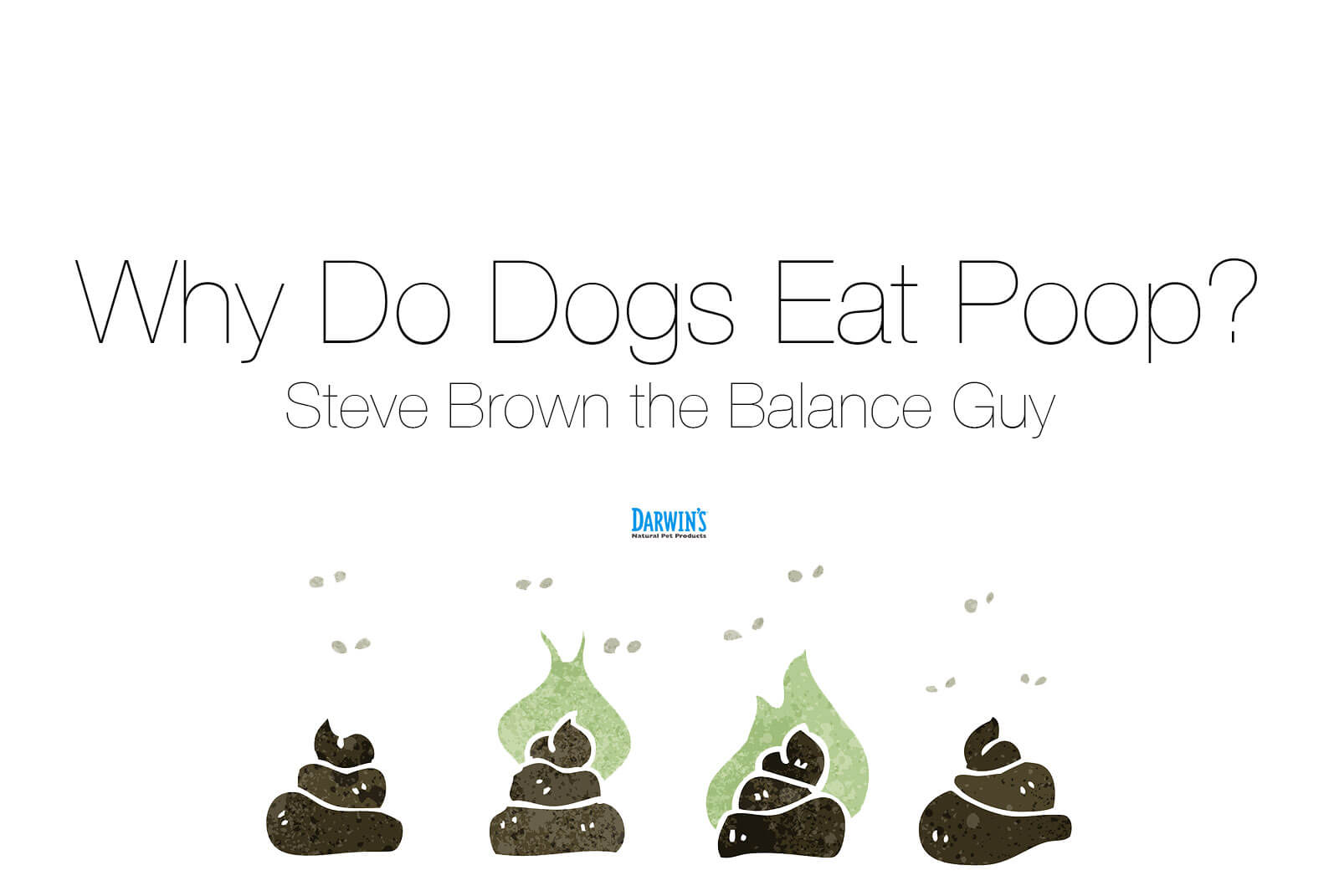 Why Do Dogs Eat Poop?